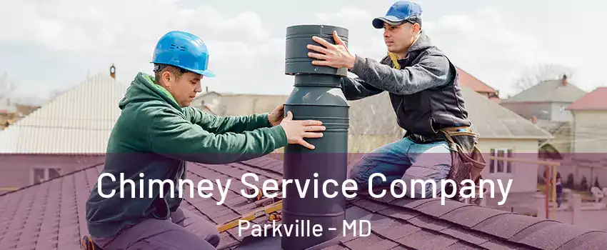  Chimney Service Company Parkville - MD