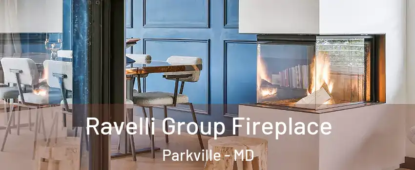  Ravelli Group Fireplace Parkville - MD