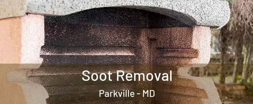  Soot Removal Parkville - MD